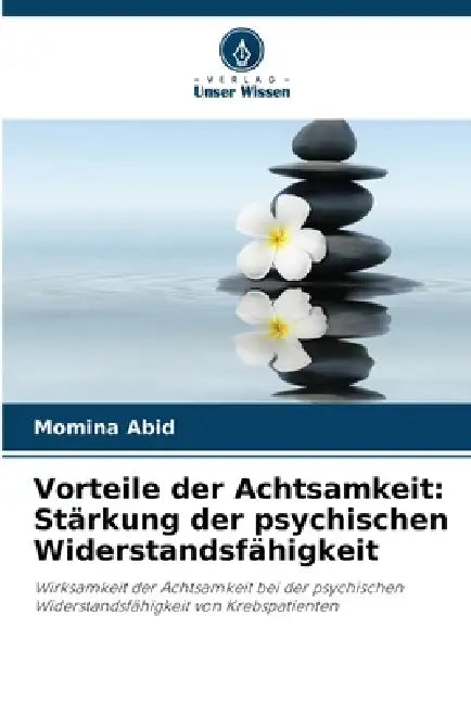 Vorteile der Achtsamkeit: Stärkung der psychischen Widerstandsfähigkeit by Momina Abid