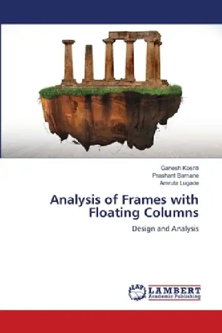 Analysis of Frames with Floating Columns by Ganesh Koshti, Prashant Bamane, Amruta Lugade