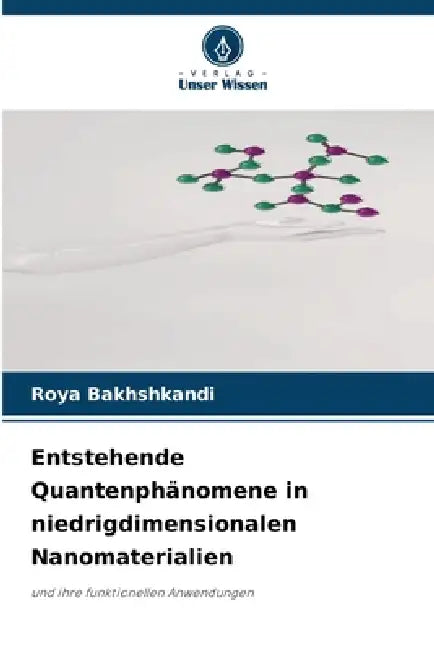 Entstehende Quantenphänomene in niedrigdimensionalen Nanomaterialien by Roya Bakhshkandi