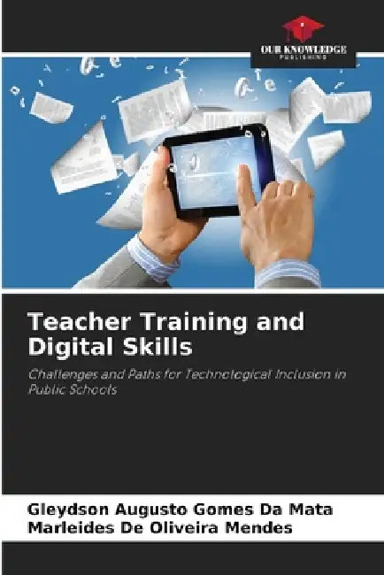 Teacher Training and Digital Skills by Gleydson Augusto Gomes Da Mata, Marleides de Oliveira Mendes