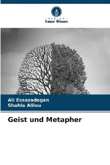 Geist und Metapher by Ali Essazadegan, Shahla Alilou