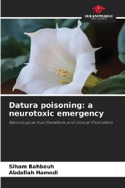 Datura poisoning: a neurotoxic emergency by Siham Bahbouh, Abdallah Hamedi