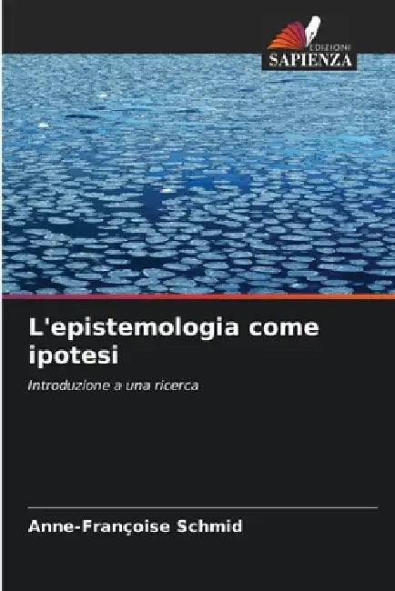 L'epistemologia come ipotesi by Anne-Françoise Schmid