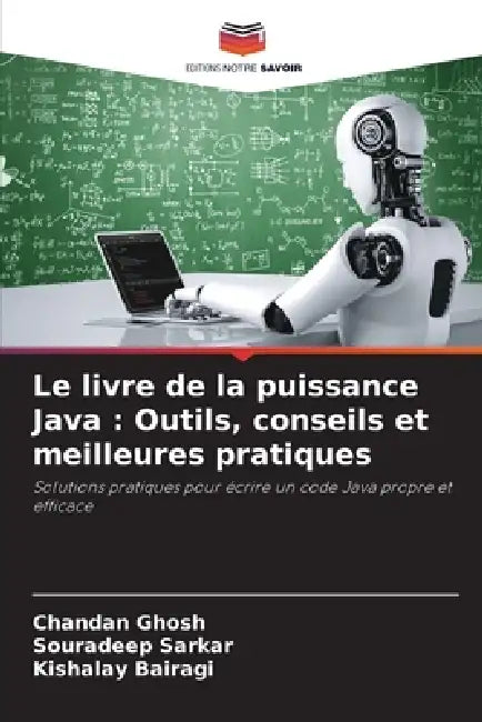 Le livre de la puissance Java: Outils, conseils et meilleures pratiques by Chandan Ghosh, Souradeep Sarkar, Kishalay Bairagi