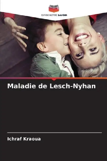 Maladie de Lesch-Nyhan by Ichraf Kraoua