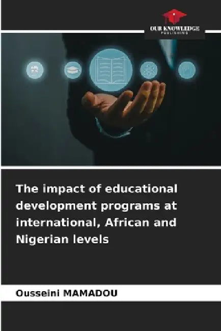 The impact of educational development programs at international, African and Nigerian levels by Ousseini Mamadou