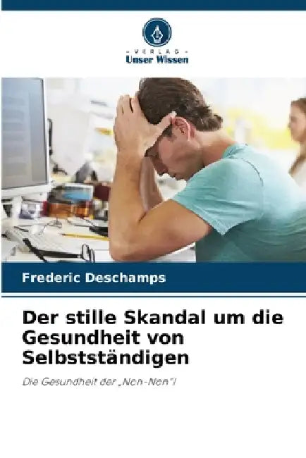 Der stille Skandal um die Gesundheit von Selbstständigen by Frederic DesChamps