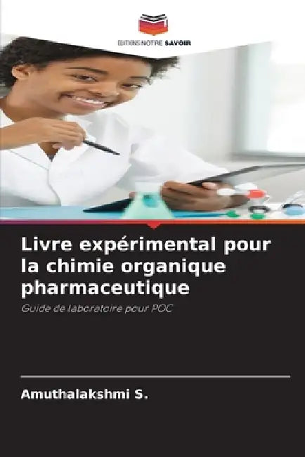 Livre expérimental pour la chimie organique pharmaceutique by Amuthalakshmi S