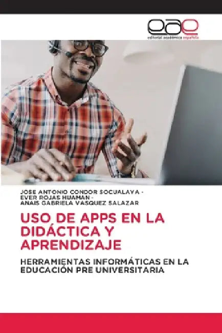 USO de Apps En La Didáctica Y Aprendizaje by Jose Antonio Condor Socualaya, Ever Rojas Huamán, Anais Gabriela Vasquez Salazar