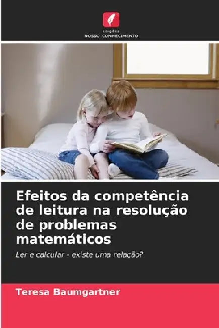 Efeitos da competência de leitura na resolução de problemas matemáticos by Teresa Baumgartner