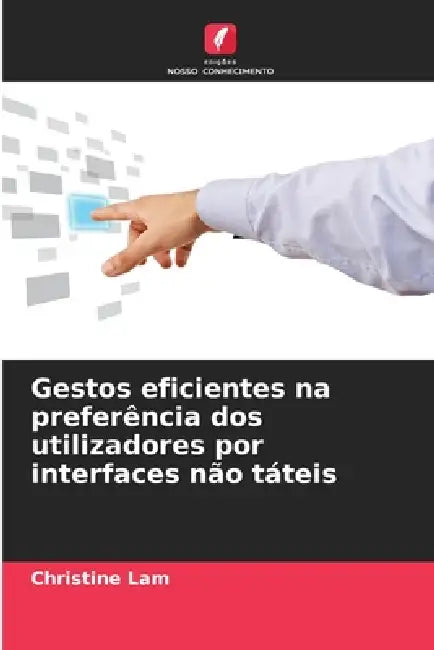 Gestos eficientes na preferência dos utilizadores por interfaces não táteis by Christine Lam