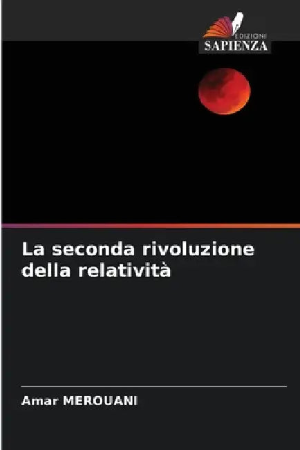 La seconda rivoluzione della relatività by Amar Merouani