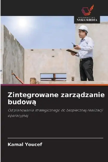 Zintegrowane zarządzanie budową by Kamal Youcef