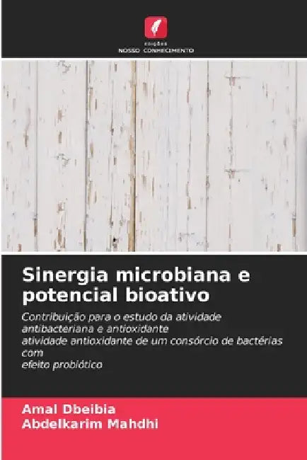 Sinergia microbiana e potencial bioativo by Amal Dbeibia, Abdelkarim Mahdhi