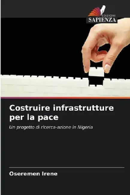Costruire infrastrutture per la pace by Oseremen Irene