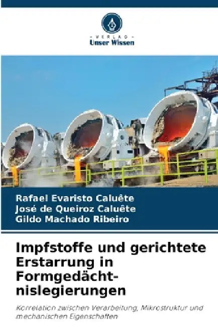 Impfstoffe und gerichtete Erstarrung in Formgedächt-nislegierungen by Rafael Evaristo Caluête, José de Queiroz Caluête, Gildo Machado Ribeiro