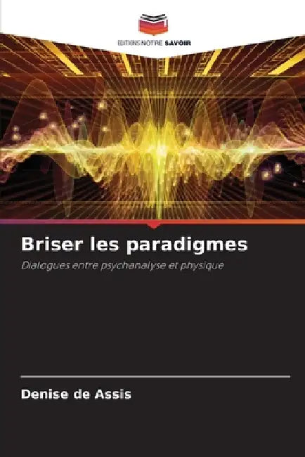 Briser les paradigmes by Denise de Assis