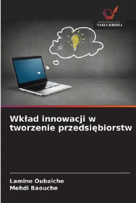 Wklad innowacji w tworzenie przedsiębiorstw by Lamine Oubaiche, Mehdi Baouche