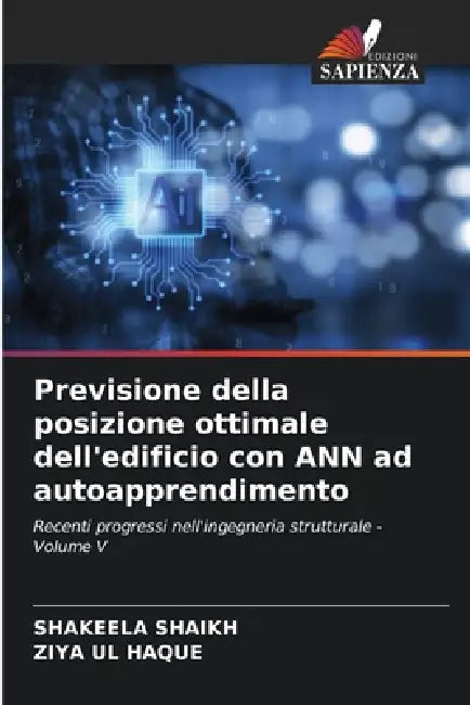 Previsione della posizione ottimale dell'edificio con ANN ad autoapprendimento by Shakeela Shaikh, Ziya Ul Haque