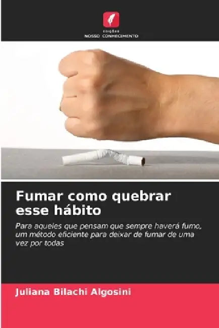 Fumar como quebrar esse hábito by Juliana Bilachi Algosini