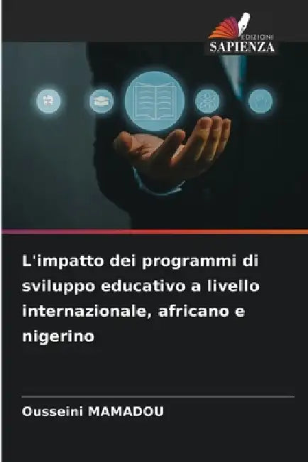 L'impatto dei programmi di sviluppo educativo a livello internazionale, africano e nigerino by Ousseini Mamadou