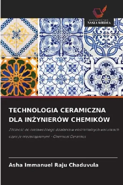 Technologia Ceramiczna Dla InŻynierów Chemików by Asha Immanuel Raju Chaduvula
