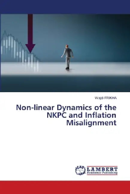 Non-linear Dynamics of the NKPC and Inflation Misalignment by Wajdi Frikha