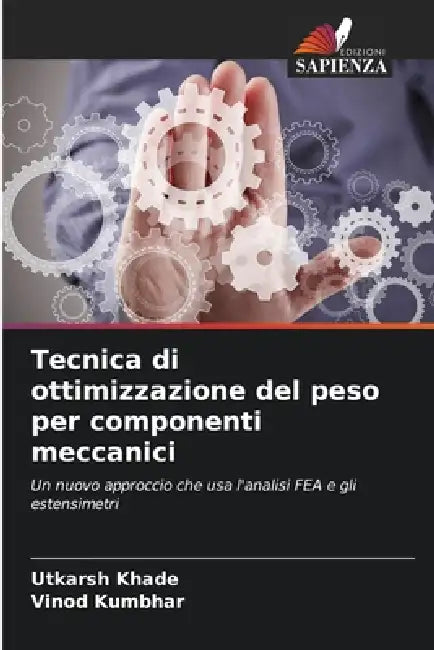 Tecnica di ottimizzazione del peso per componenti meccanici by Utkarsh Khade, Vinod Kumbhar