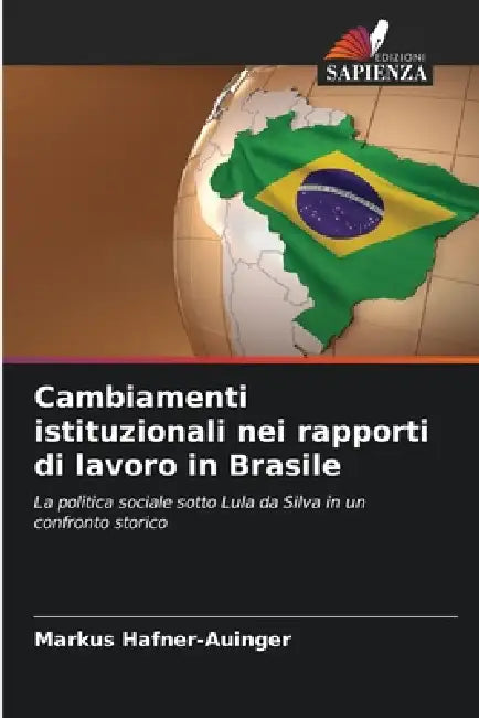 Cambiamenti istituzionali nei rapporti di lavoro in Brasile by Markus Hafner-Auinger