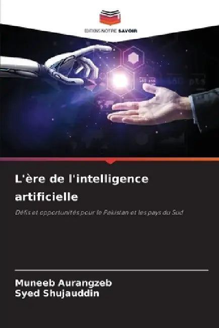 L'ère de l'intelligence artificielle by Muneeb Aurangzeb, Syed Shujauddin