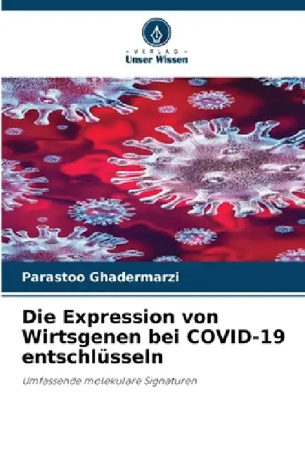 Die Expression von Wirtsgenen bei COVID-19 entschlüsseln by Parastoo Ghadermarzi