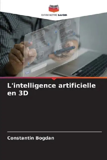 L'intelligence artificielle en 3D by Constantin Bogdan