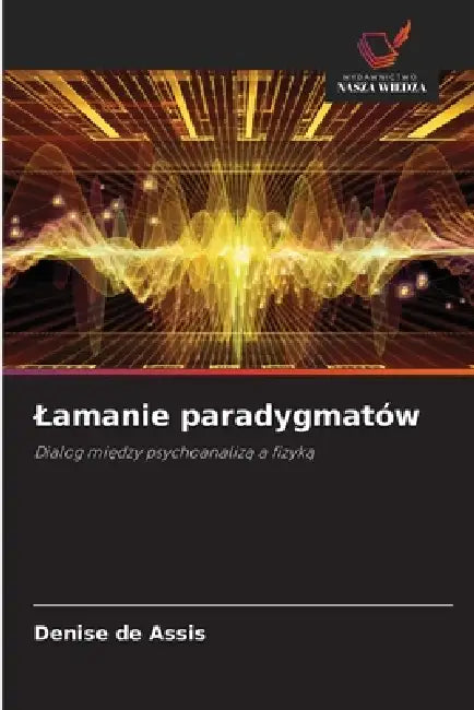 Lamanie paradygmatów by Denise de Assis