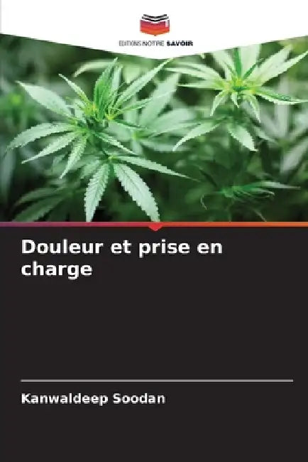 Douleur et prise en charge by Kanwaldeep Soodan