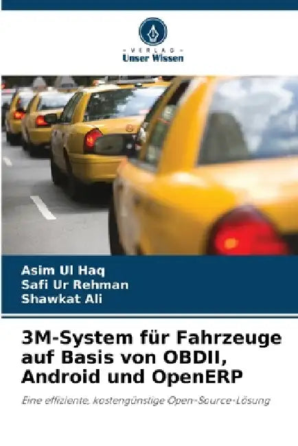 3M-System für Fahrzeuge auf Basis von OBDII, Android und OpenERP by Asim Ul Haq, Safi Ur Rehman, Shawkat Ali