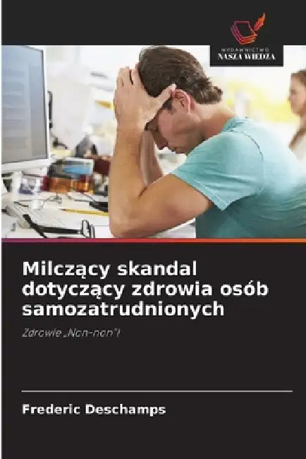 Milczący skandal dotyczący zdrowia osób samozatrudnionych by Frederic DesChamps
