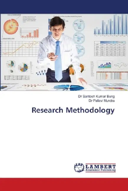 Research Methodology by Santosh Kumar Bung, Pallavi Mundra