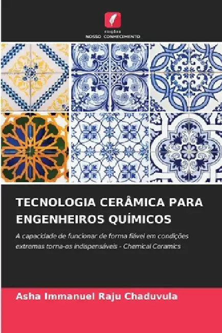 Tecnologia Cerâmica Para Engenheiros Químicos by Asha Immanuel Raju Chaduvula