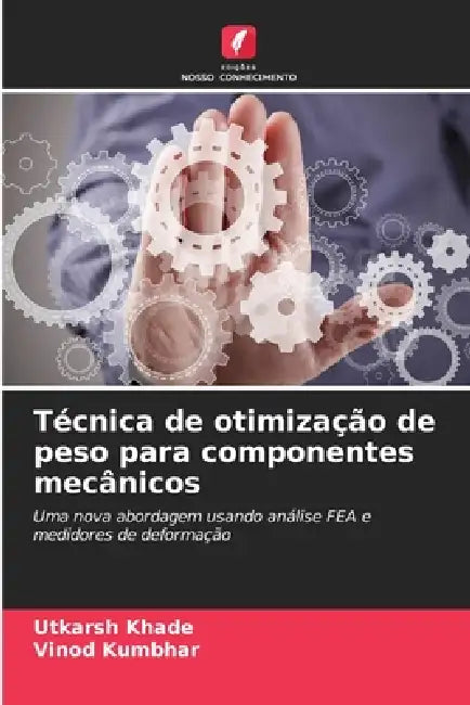 Técnica de otimização de peso para componentes mecânicos by Utkarsh Khade, Vinod Kumbhar