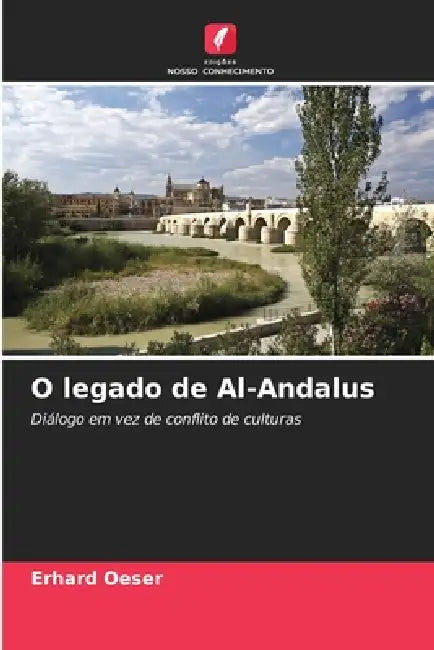 O legado de Al-Andalus by Erhard Oeser