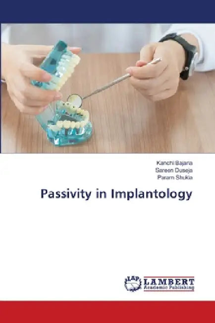 Passivity in Implantology by Kanchi Bajaria, Sareen Duseja, Param Shukla