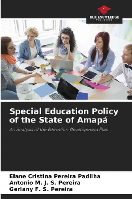 Special Education Policy of the State of Amapá by Elane Cristina Pereira Padilha, Antonio M. J. S. Pereira, Gerlany F. S. Pereira