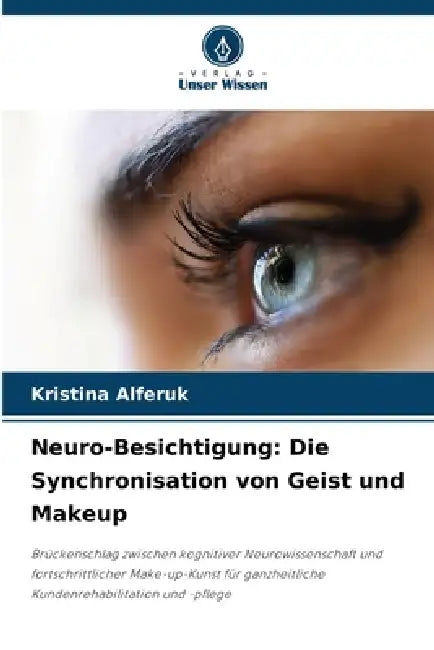 Neuro-Besichtigung: Die Synchronisation von Geist und Makeup by Kristina Alferuk