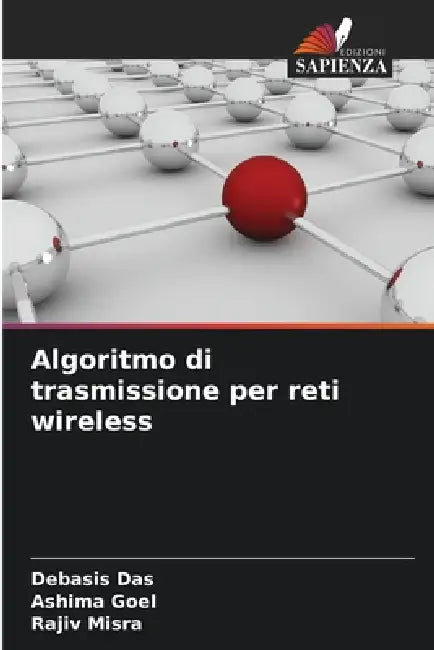 Algoritmo di trasmissione per reti wireless by Debasis Das, Ashima Goel, Rajiv Misra