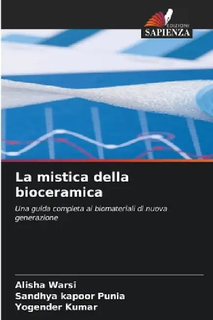 La mistica della bioceramica by Alisha Warsi, Sandhya Kapoor Punia, Yogender Kumar