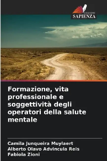 Formazione, vita professionale e soggettività degli operatori della salute mentale by Camila Junqueira Muylaert, Alberto Olavo Advincula Reis, Fabiola Zioni