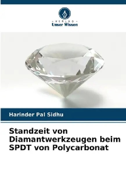 Standzeit von Diamantwerkzeugen beim SPDT von Polycarbonat by Harinder Pal Sidhu