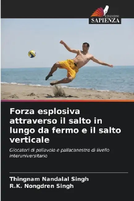 Forza esplosiva attraverso il salto in lungo da fermo e il salto verticale by Thingnam Nandalal Singh, R. K. Nongdren Singh