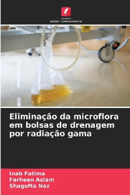 Eliminação Da Microflora Em Bolsas De Drenagem Por Radiação Gama by Inab Fatima