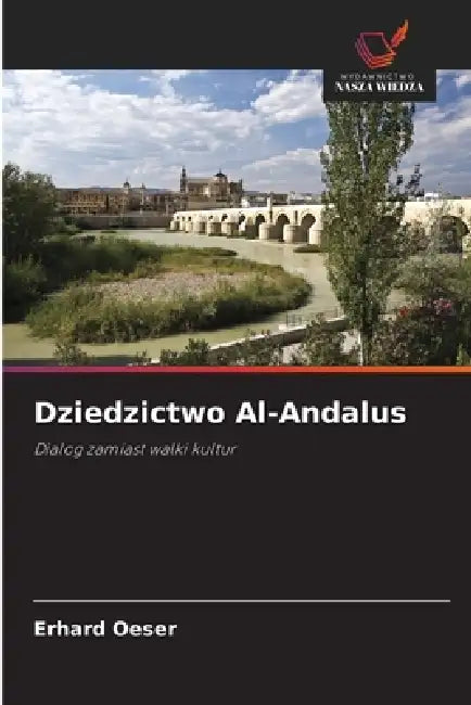 Dziedzictwo Al-Andalus by Erhard Oeser